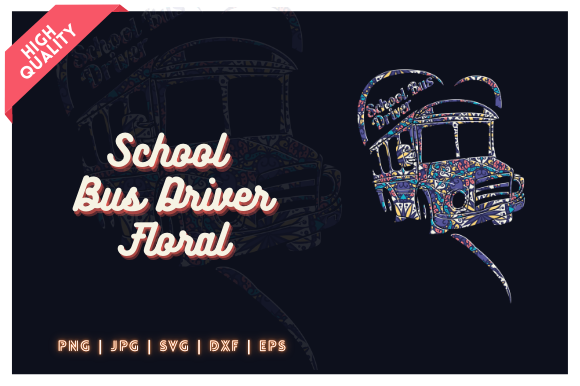 School Bus Driver Floral: A Fresh Take on Graphics and Illustrations